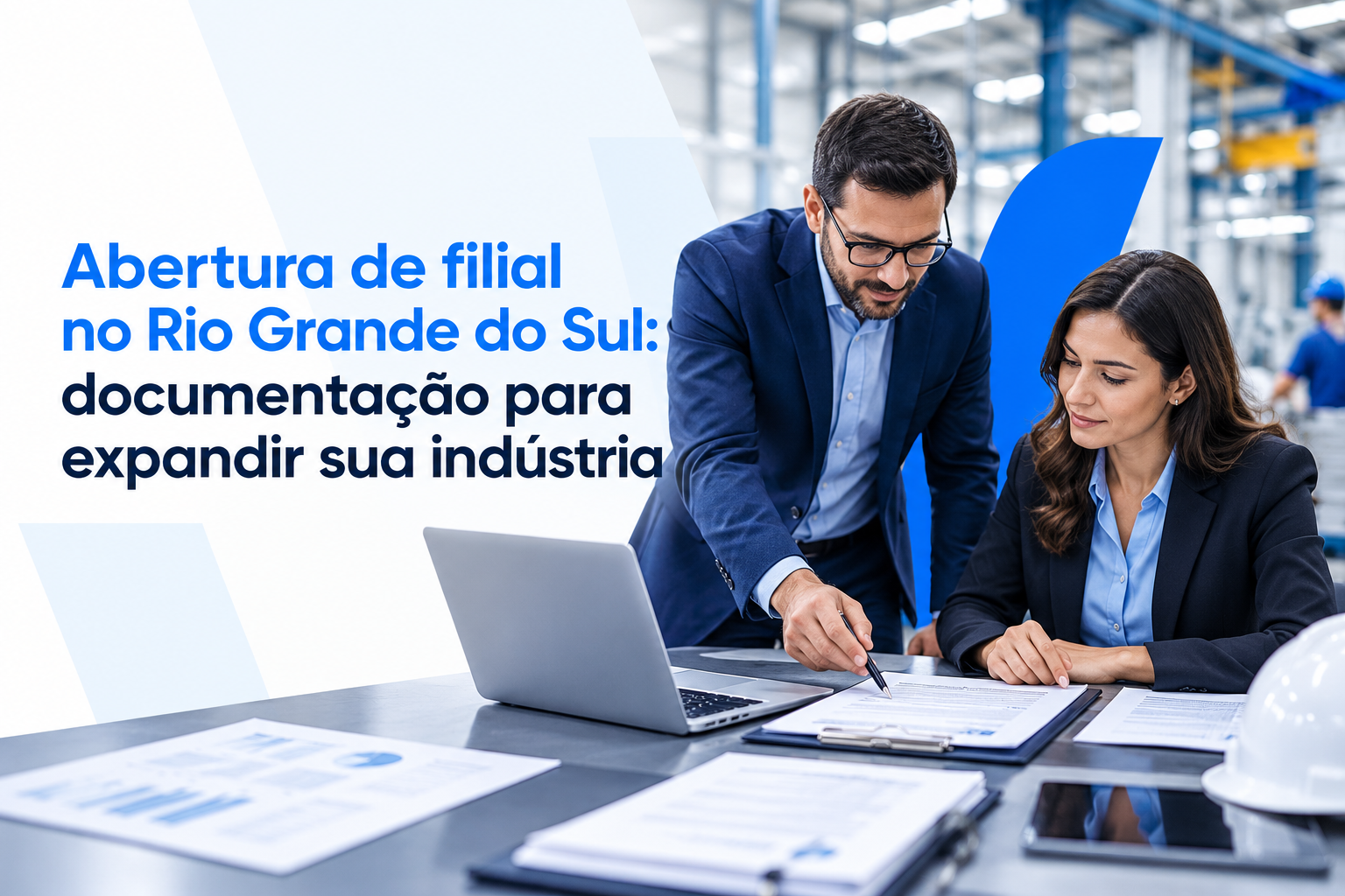 Abertura de filial no Rio Grande do Sul: documentação para expandir sua indústria
